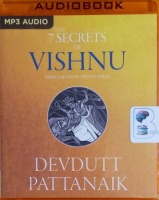 7 Secrets of Vishnu - From the Hindu Trinity Series written by Devdutt Pattanaik performed by Sagar Arya on MP3 CD (Unabridged)